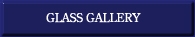 Glass Gallery
